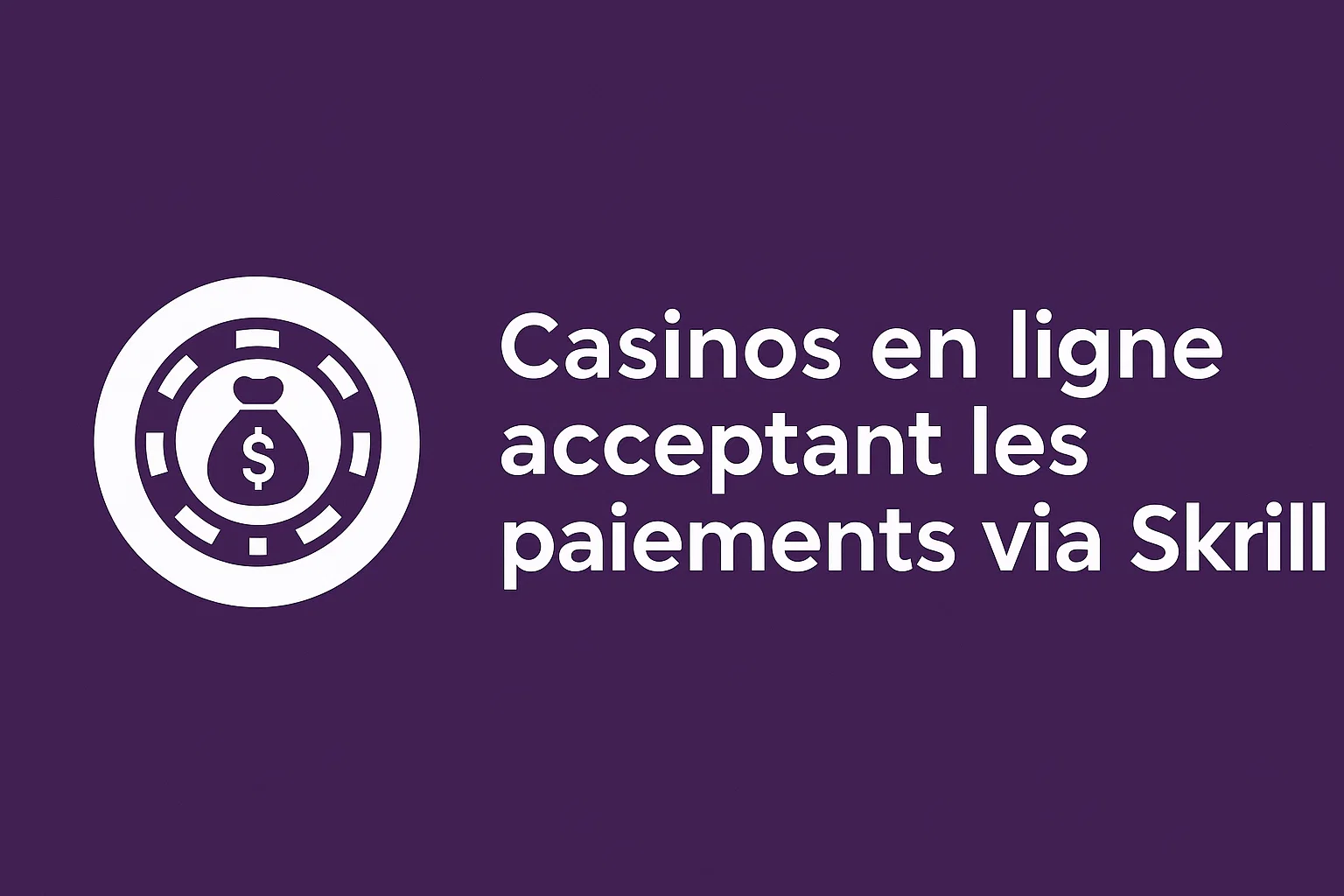 Casinos en ligne acceptant les paiements via Skril